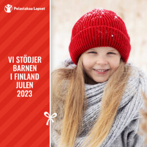 Vi stödjer barnen i Finland julen 2023 -text och en bild av en liten flicka.